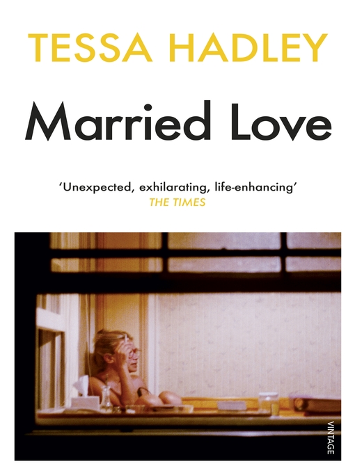 Title details for Married Love by Tessa Hadley - Wait list